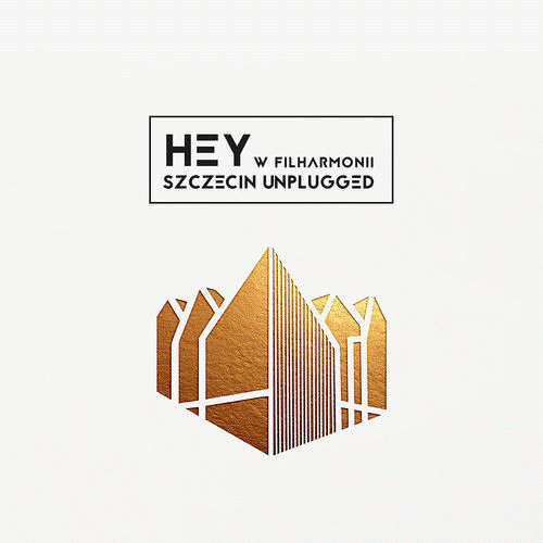 Hey : HEY w Filharmonii. Szczecin Unplugged